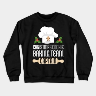 Christmas Cookie Baking Team Captain Shirt Crewneck Sweatshirt